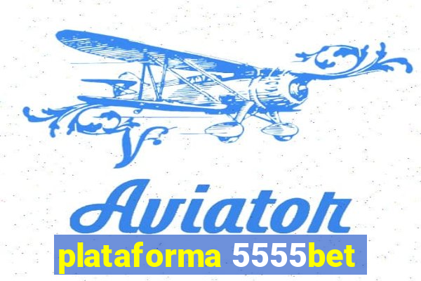 plataforma 5555bet